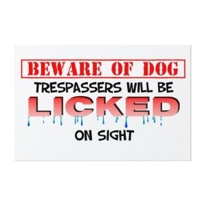 Beware of Licking Dog Warning Sign